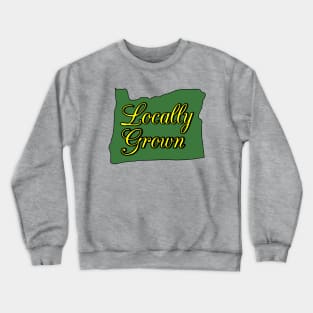 Locally Grown OR Crewneck Sweatshirt